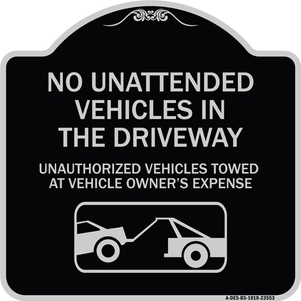 Signmission No Unattended Vehicles in the Driveway Unauthorized Vehicles Towed at Vehicle Owners, BS-1818-23553 A-DES-BS-1818-23553 - main